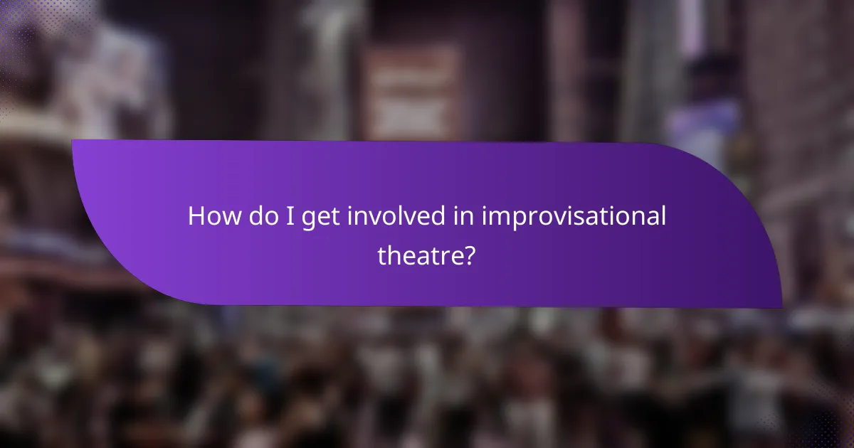 How do I get involved in improvisational theatre?