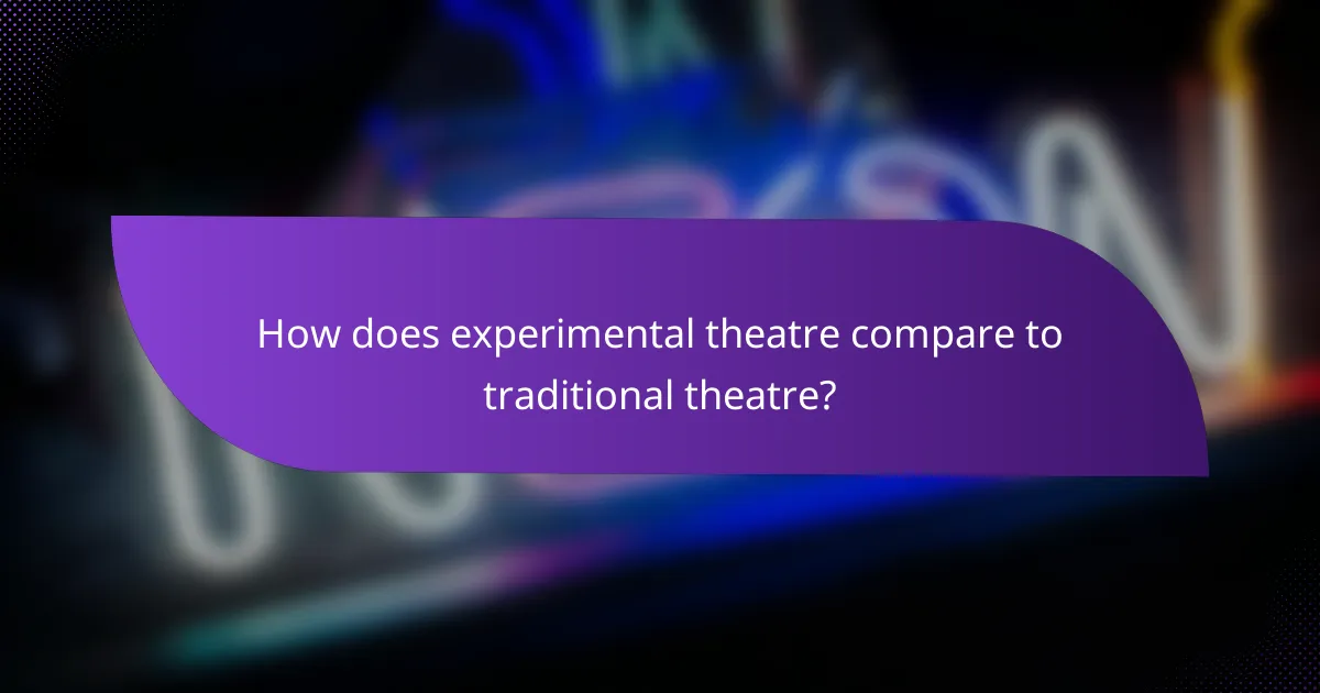 How does experimental theatre compare to traditional theatre?