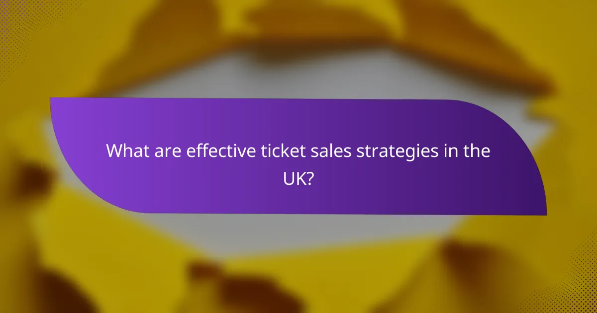 What are effective ticket sales strategies in the UK?