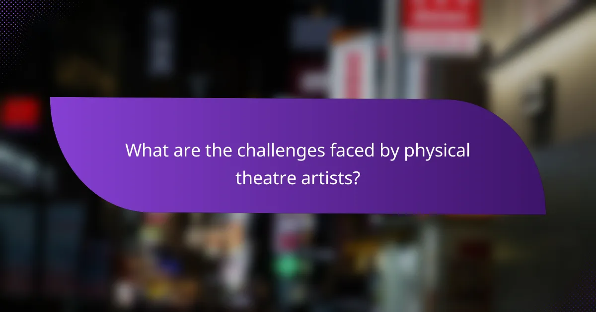 What are the challenges faced by physical theatre artists?