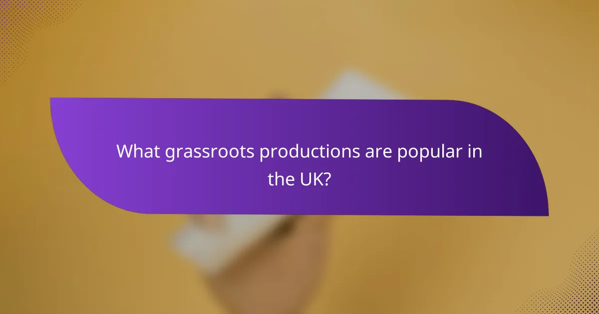 What grassroots productions are popular in the UK?