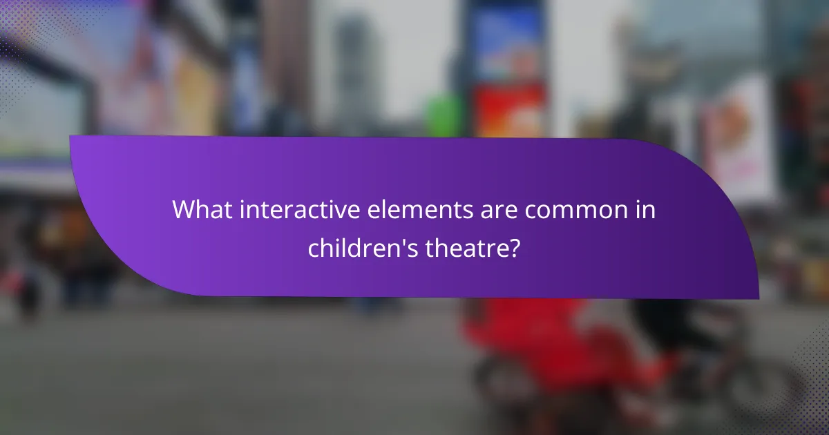 What interactive elements are common in children's theatre?